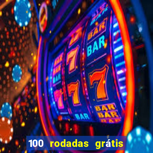 100 rodadas grátis no cadastro